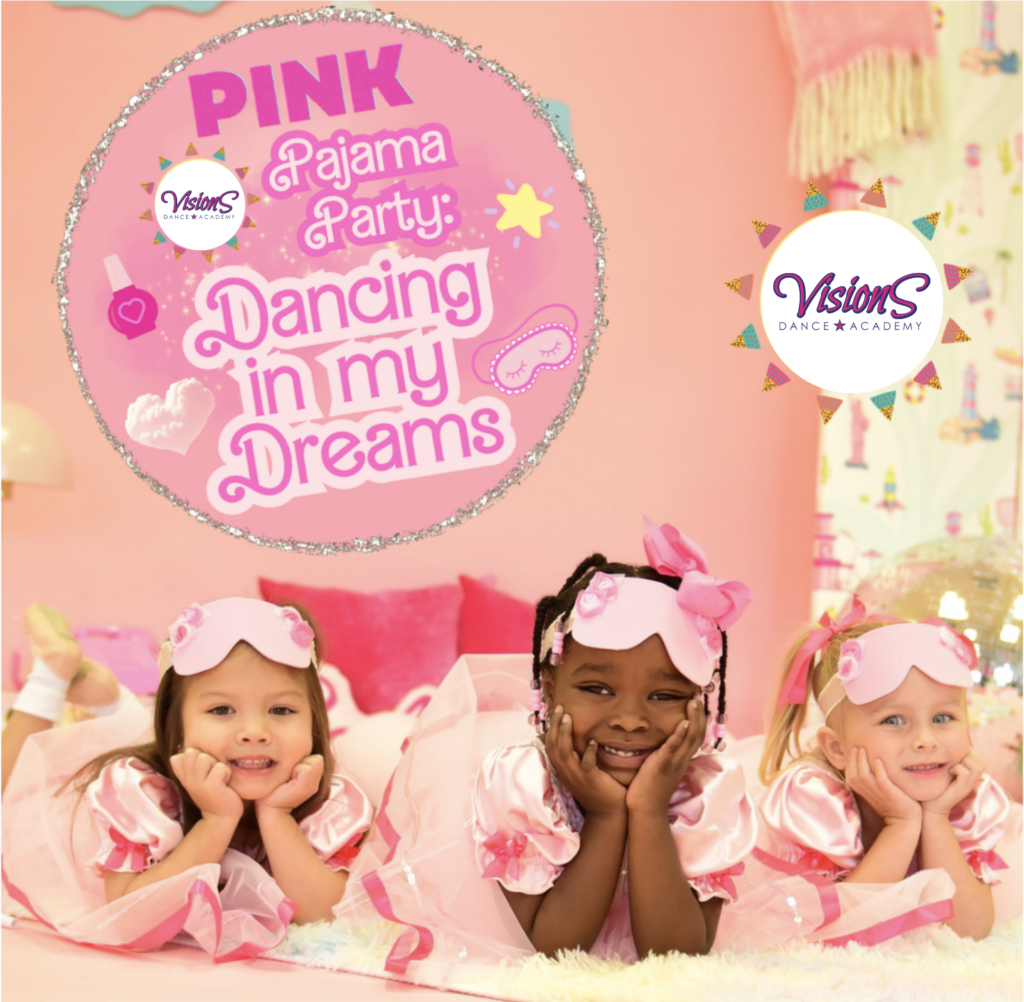 2024 Pink Pajama Party BARBIE - Dancing in My Dreams Visions Dance Academy Camp Summer Camp at Visions